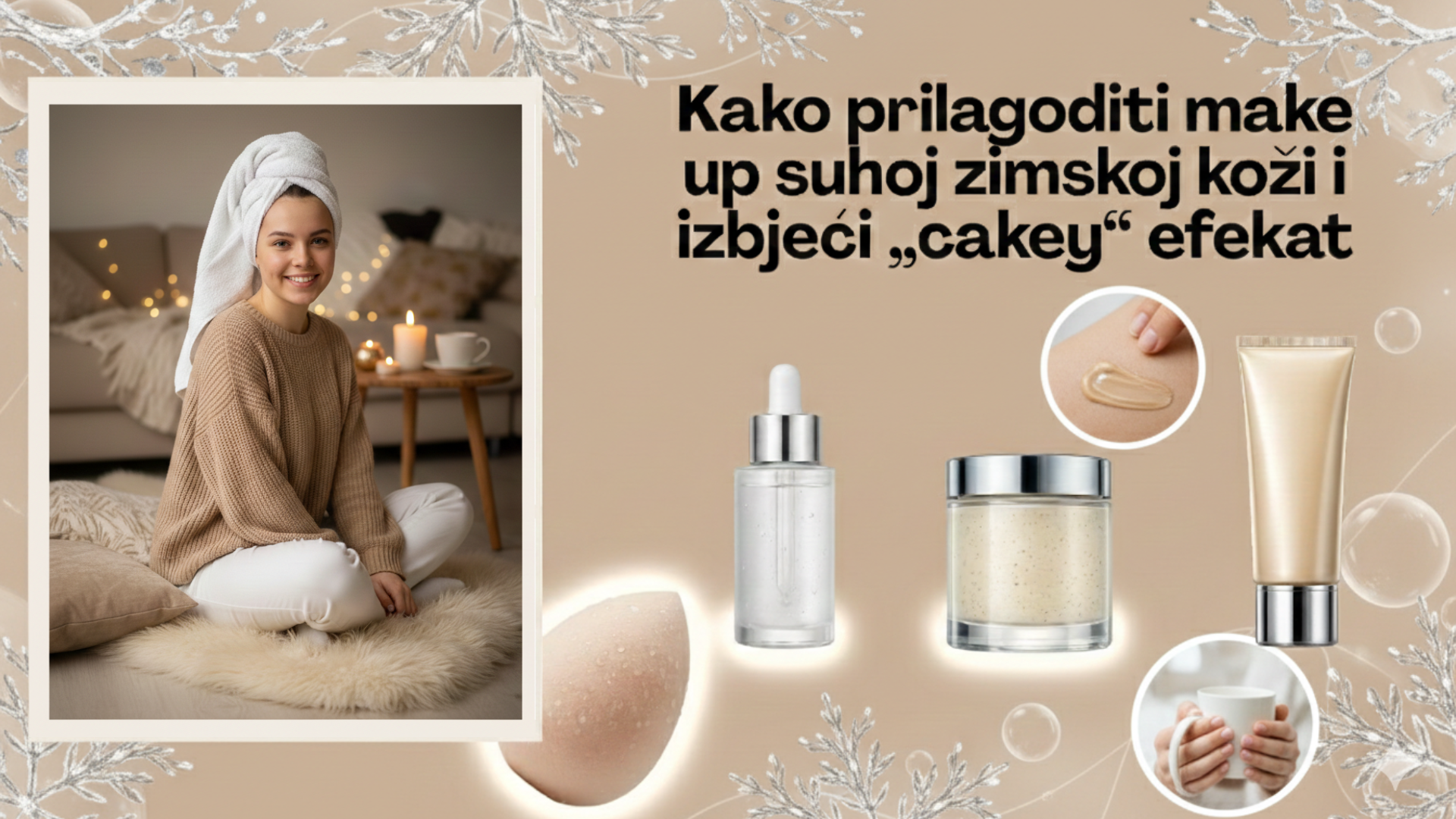 Kako prilagoditi makeup suhoj zimskoj koži i izbjeći „cakey“ efekt